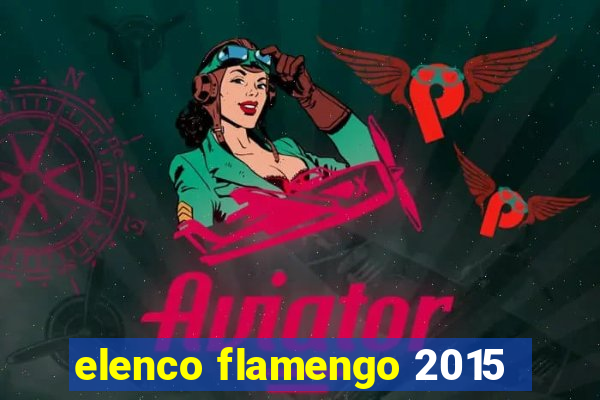 elenco flamengo 2015